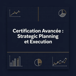 Certification Avancée : Strategic Planning et Execution