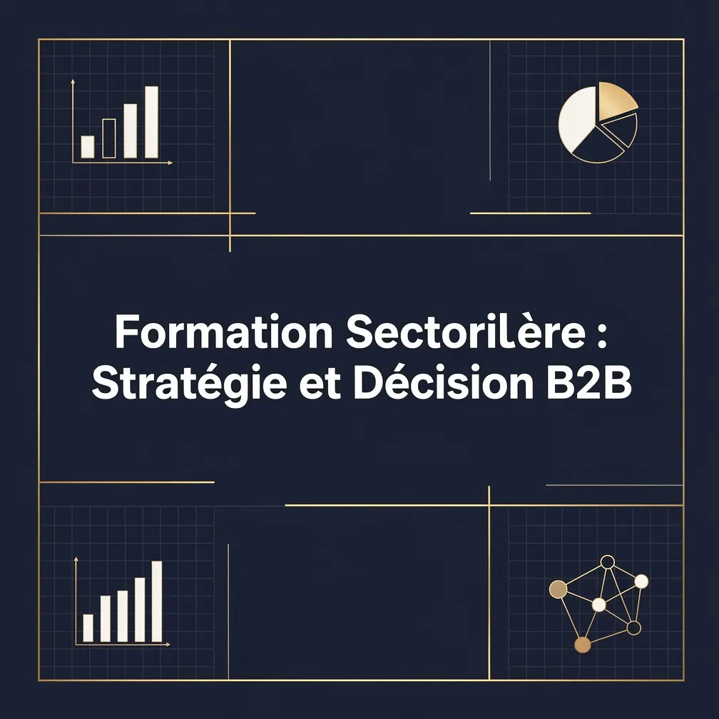 Formation Sectorielle : Stratégie et Décision B2B