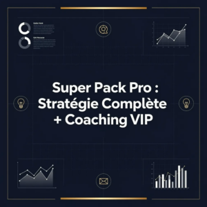 Super Pack Pro : Stratégie Complète + Coaching VIP