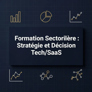 Formation Sectorielle : Stratégie et Décision Tech/SaaS