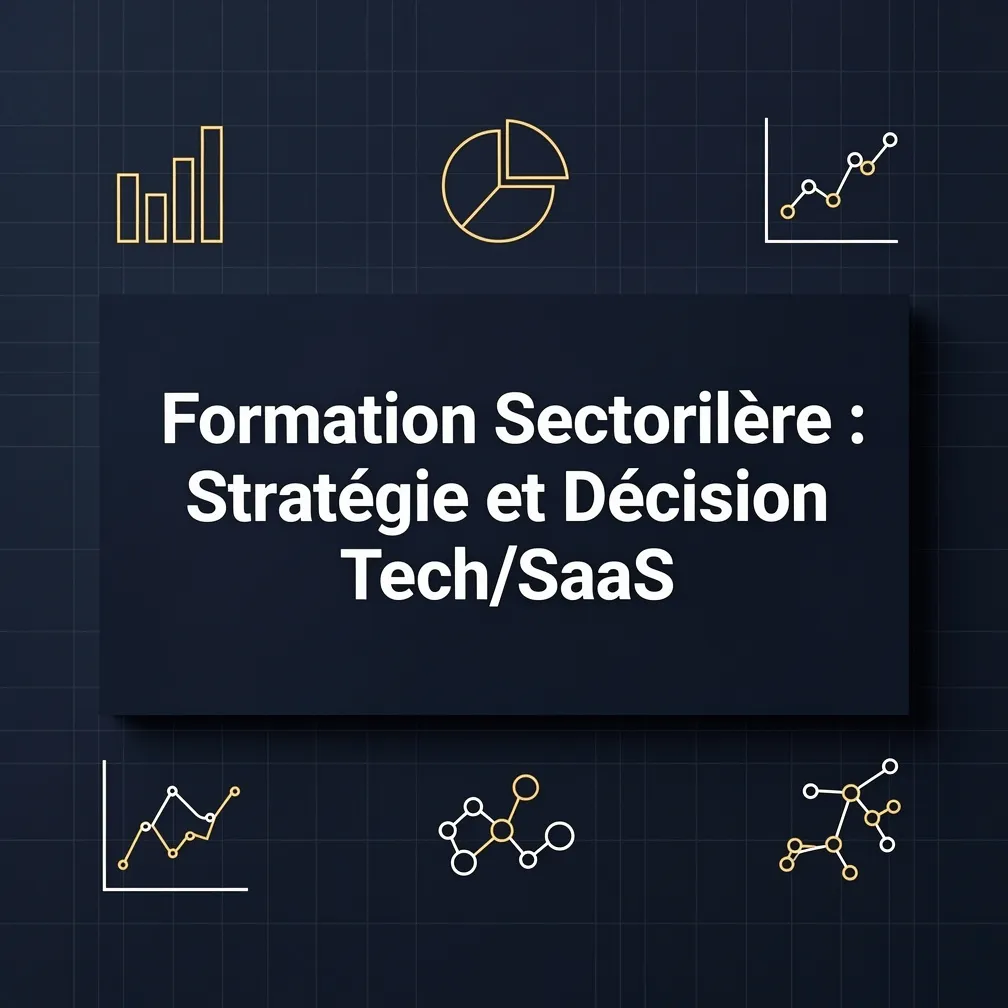 Formation Sectorielle : Stratégie et Décision Tech/SaaS