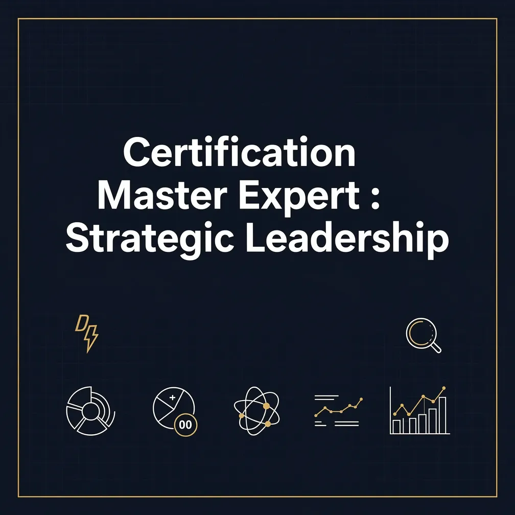 Certification Master Expert : Strategic Leadership