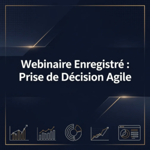 Webinaire Enregistré : Prise de Décision Agile